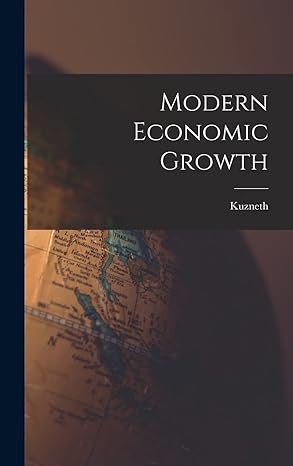 modern economic growth 1st edition kuzneth kuzneth 1016859384, 978-1016859387