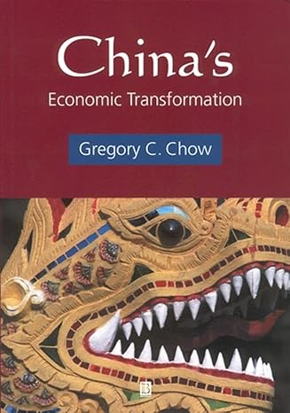 chinas economic transformation 1st edition gregory chow 0631233296, 978-0631233299