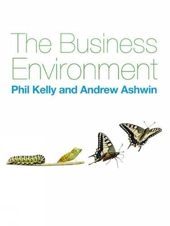 the business environment 1st edition phil kelly 1408030160, 978-1408030165