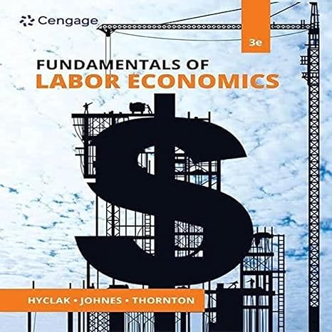 fundamentals of labor economics 3rd edition thomas hyclak ,geraint johnes ,robert thornton 0357442121,