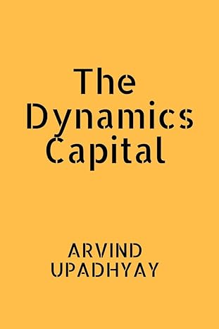 the dynamics capital 1st edition arvind upadhyay 979-8888693926