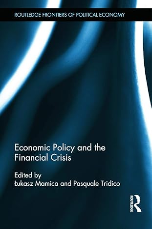 economic policy and the financial crisis 1st edition lukasz mamica ,pasquale tridico 0415707315,