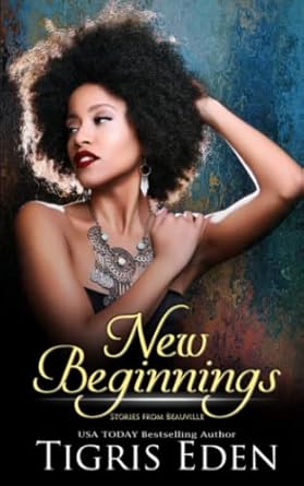 new beginnings  tigris eden b09yvdrp28, 979-8813846175