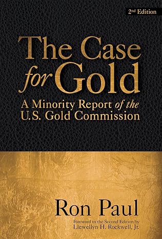 the case for gold 2nd edition ron paul ,lewis lehrman 1610161998, 978-1610161992