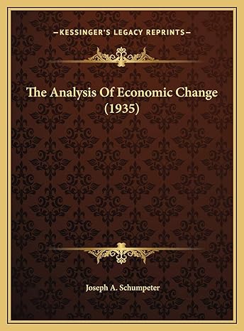 the analysis of economic change 1st edition joseph a schumpeter 1169830501, 978-1169830509