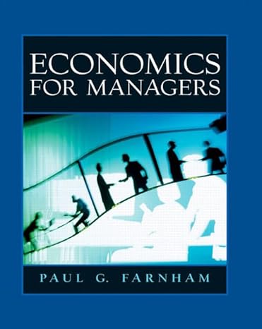 economics for managers 1st edition paul g farnham 0130924253, 978-0130924254