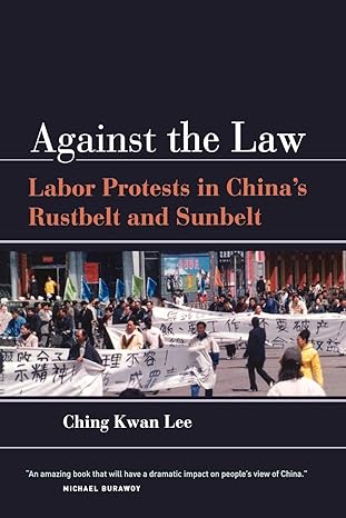 against the law 1st edition chingkwan lee 0520250974, 978-0520250970