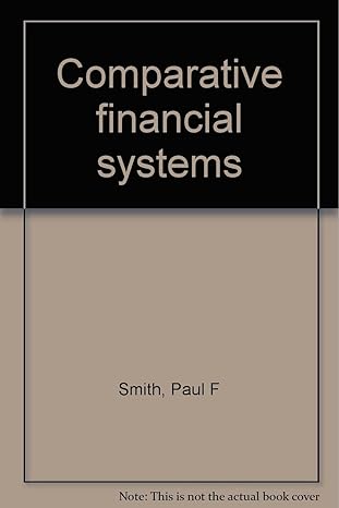 comparative financial systems 1st edition paul f smith 0030614740, 978-0030614743