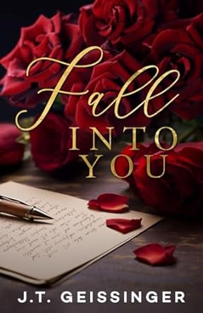 fall into you  j t geissinger b0ck3myj97, 979-8989250523