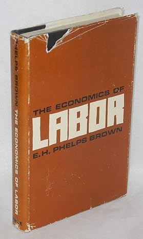 the economics of labor 1st edition e h phelps brown 0300008287, 978-0300008289