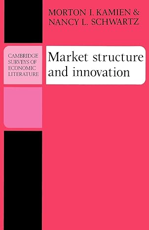 market structure and innovation 1st edition morton i. kamien, nancy l. schwartz 0521293855, 978-0521293853