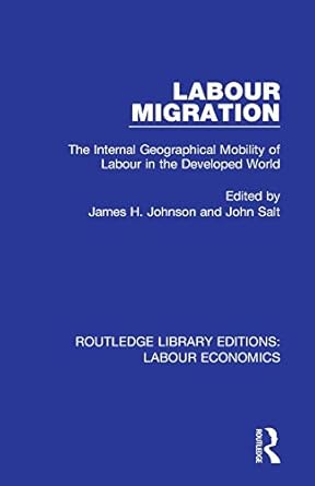 labour migration 1st edition james h. johnson, john salt 0367026236, 978-0367026233