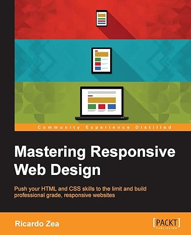 mastering responsive web design 1st edition ricardo zea 1783550236, 978-1783550234