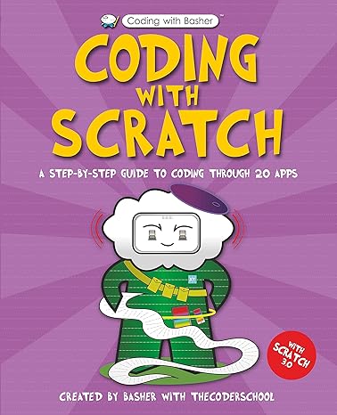 coding with scratch 1st edition the coder school 0753444747, 978-0753444740