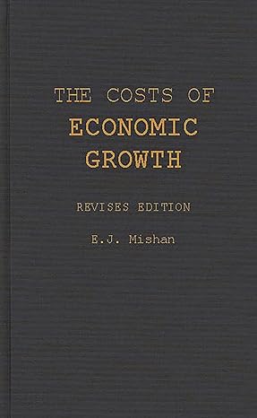 the costs of economic growth 2nd edition e mishan 0275947033, 978-0275947033