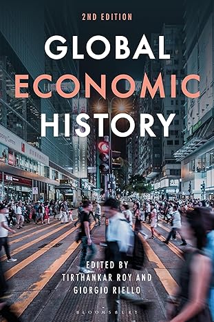 global economic history 2nd edition tirthankar roy ,giorgio riello 1350290076, 978-1350290075