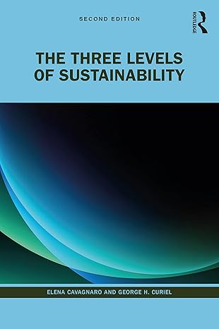 the three levels of sustainability 2nd edition elena cavagnaro ,george h curiel 0367726254, 978-0367726256