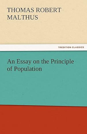 an essay on the principle of population 1st edition thomas robert malthus ,t r malthus 3842454988,