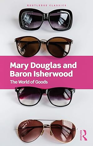 the world of goods 1st edition mary douglas ,baron isherwood 0367679825, 978-0367679828