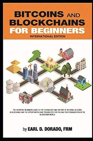 bitcoins and blockchains for beginners international edition earl dorilag dorado 1075913926, 978-1075913921