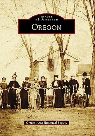 oregon 1st edition oregon area historical society 1467127019, 978-1467127011