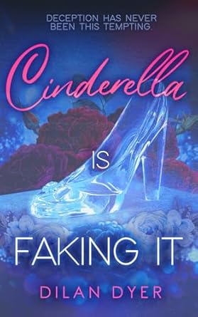 cinderella is faking it  dilan dyer b0chky68lj, 979-8860865051