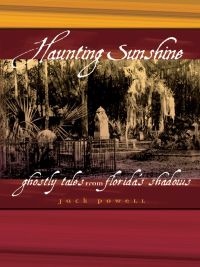 haunting sunshine  jack powell 1561642207, 1561646067, 9781561642205, 9781561646067