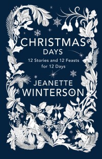 christmas days  jeanette winterson 0802127223, 0802189741, 9780802127228, 9780802189745