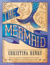 the mermaid  christina henry 0399584048, 0399584056, 9780399584046, 9780399584053