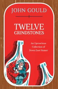 twelve grindstones  john gould 1608935566, 1608935574, 9781608935567, 9781608935574