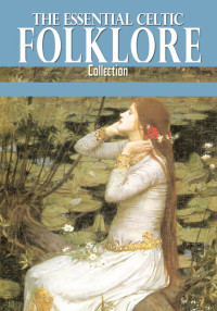 the essential celtic folklore collection  lady gregory 1456613596, 9781456613594