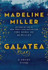 galatea  madeline miller 0063280515, 006330855x, 9780063280519, 9780063308558