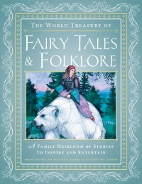 the world treasury of fairy tales and folklore  joanna gilar, rose williamson 1577151275, 1627889582,