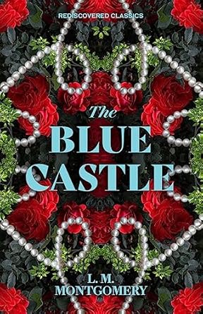 the blue castle  l m montgomery 1454951508, 978-1454951506