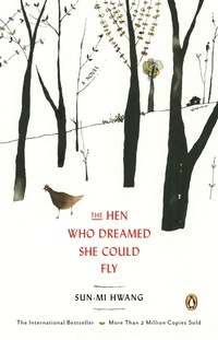 the hen who dreamed she could fly  sun mi hwang 0143123203, 1101615966, 9780143123200, 9781101615966