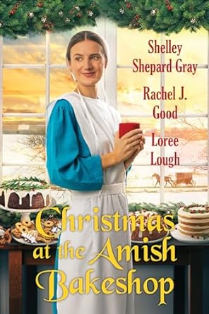 christmas at the amish bakeshop  shelley shepard gray ,rachel j good ,loree lough 1496734246, 978-1496734242