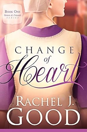 change of heart  rachel j good 1629987433, 978-1629987439