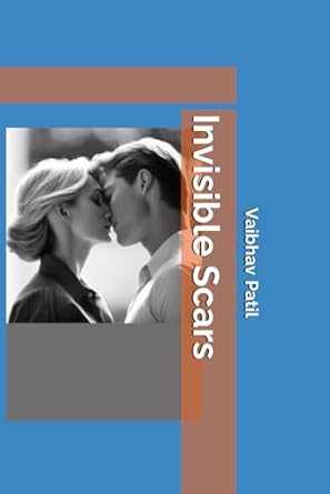 invisible scars  mr vaibhav rangrao patil b0cqv95sjr, 979-8872674160