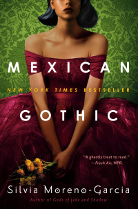 mexican gothic  silvia moreno garcia 0525620788, 0525620796, 9780525620785, 9780525620792