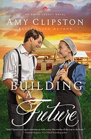 building a future  amy clipston 0310364353, 978-0310364351