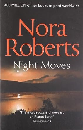 night moves  nora roberts 0263896749, 978-0263896749