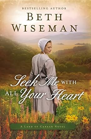 seek me with all your heart  beth wiseman 0718081803, 978-0718081805