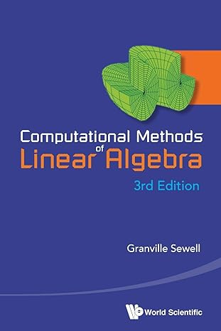 computational methods of linear algebra 3rd revised edition granville sewell 9814603864, 978-9814603867