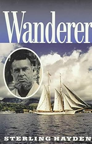 wanderer 1st edition sterling hayden 1574090488, 978-1574090482