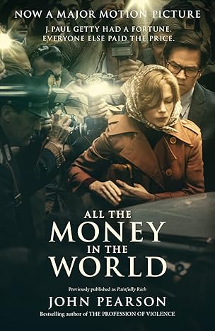 all the money in the world film tie-in edition john pearson 0008292043, 978-0008292041