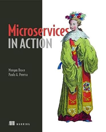 microservices in action 1st edition morgan bruce ,paulo a. pereira 1617294454, 978-1617294457