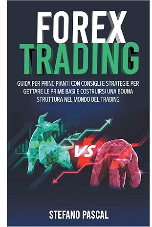 forex trading 1st edition stefano pascal b0bnk7q61z, 979-8201895600