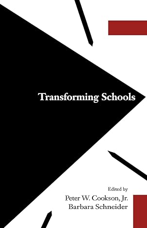 transforming schools 1st edition peter w. cookson jr. ,barbara schneider 0815315333, 978-0815315339