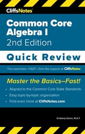 cliffsnotes common core algebra i quick review 1st edition kimberly gores m.a.t. 1957671130, 978-1957671130