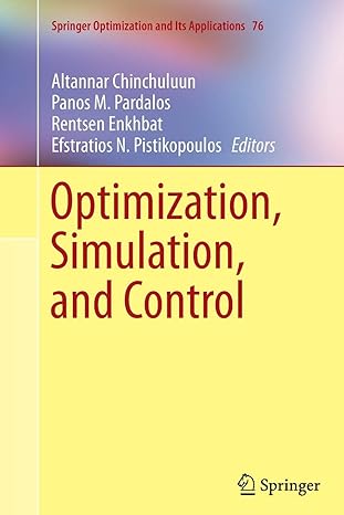 optimization simulation and control 2013 edition altannar chinchuluun, panos m. pardalos, rentsen enkhbat,